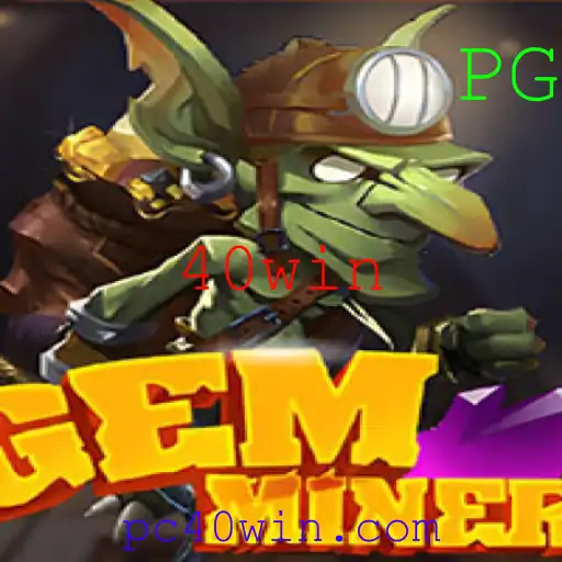 Descubra o Mundo de GemMiner: Um Jogo Inovador com a Senha Misteriosa 40win